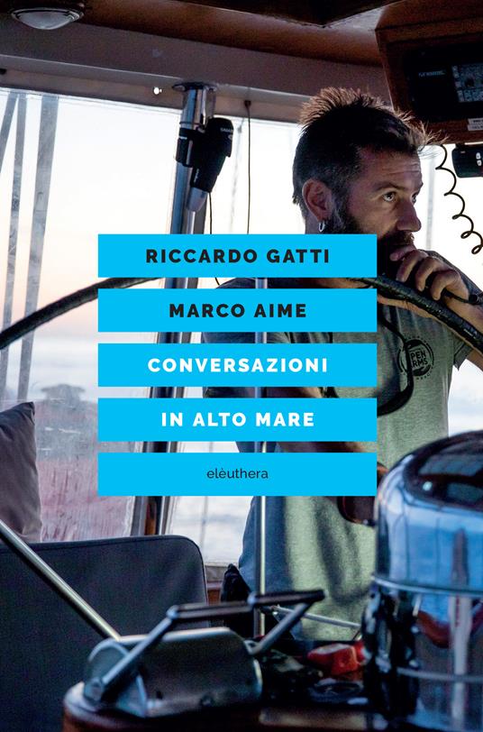 Conversazioni in alto mare - Marco Aime,Riccardo Gatti - copertina