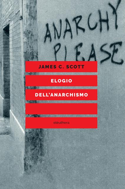 Elogio dell'anarchismo - James C. Scott - copertina