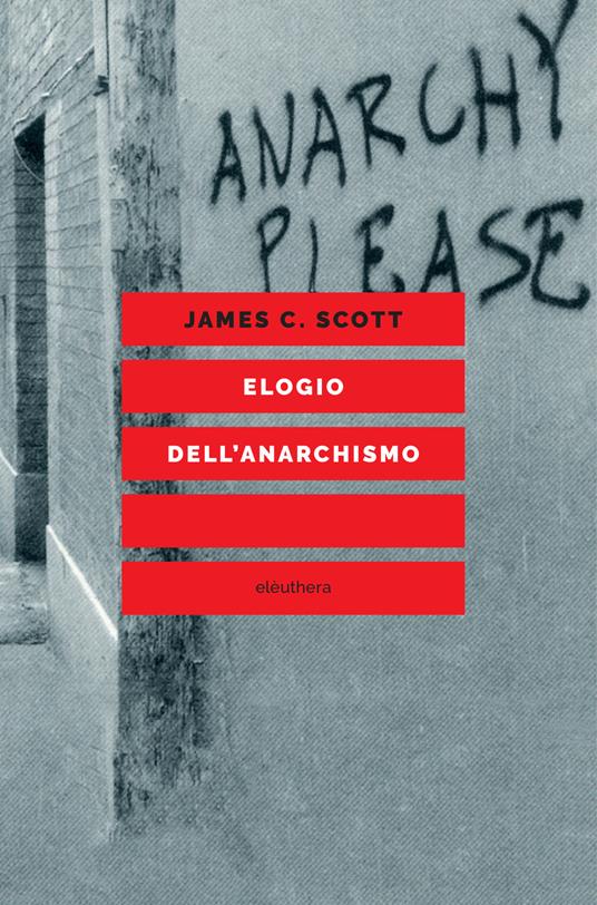 Elogio dell'anarchismo - James C. Scott - copertina