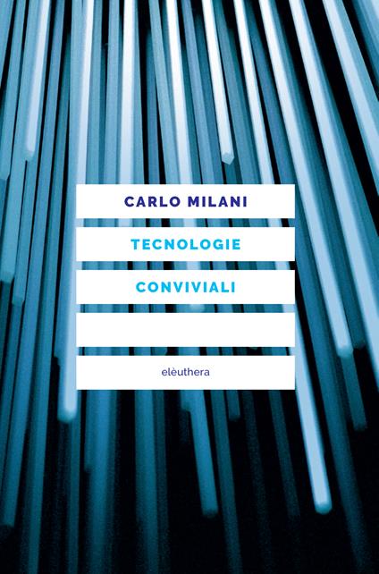 Tecnologie conviviali - Carlo Milani - copertina