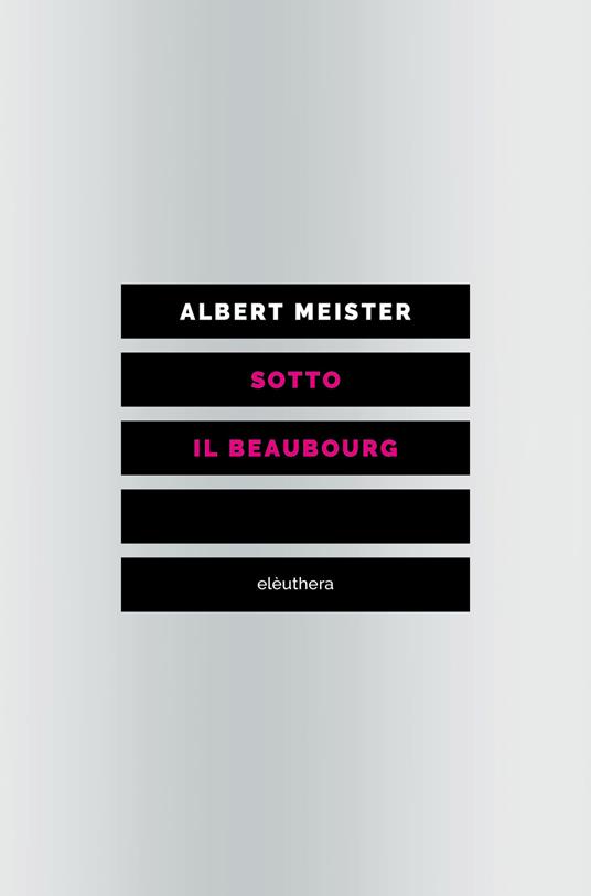 Sotto il Beaubourg - Albert Meister - copertina