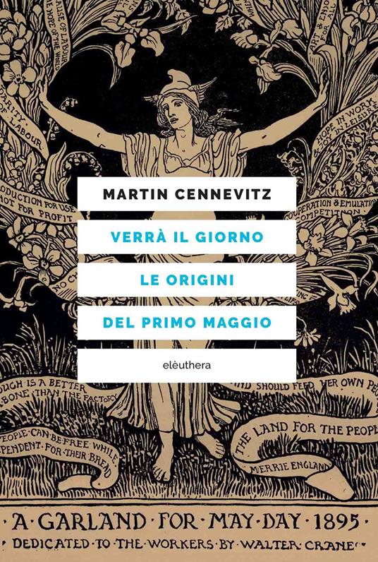 Verrà il giorno. Le origini del primo maggio - Martin Cennevitz - copertina