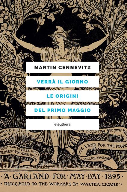 Verrà il giorno. Le origini del primo maggio - Martin Cennevitz,Vincenzo Papa - ebook