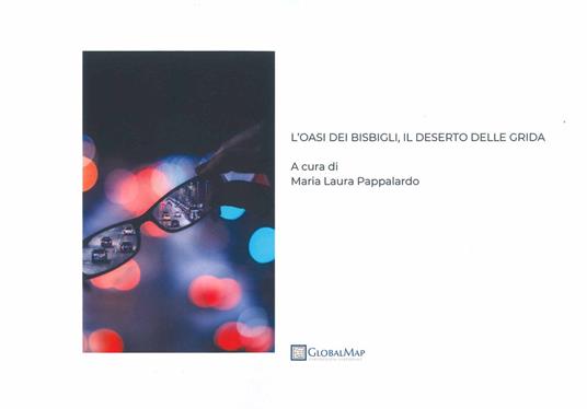 L'oasi dei bisbigli, il deserto delle grida. Ediz. illustrata - copertina