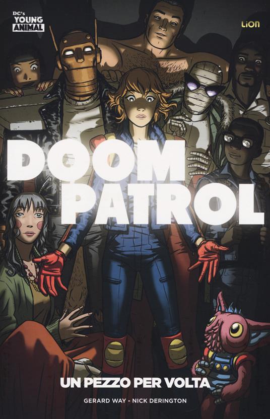 Doom Patrol. Vol. 1: pezzo per volta, Un. - Gerard Way,Nick Derington - copertina