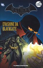Batman. La leggenda. Vol. 22: Evasione da Blackgate.