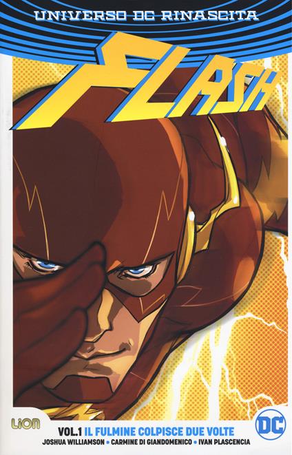 Rinascita. Flash. Vol. 1: fulmine colpisce due volte, Il. - Joshua Williamson - copertina