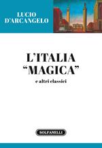 L'Italia «magica» e altri classici