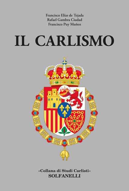 Il carlismo - Francisco Elías de Tejada,Rafael Gambra Ciudad,Francisco Puy Muñoz - copertina