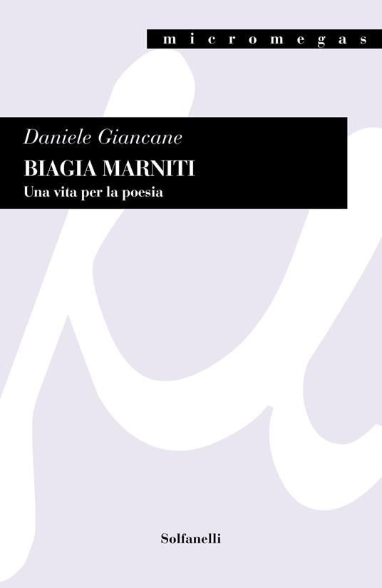 Biagia Marniti. Una vita per la poesia - Daniele Giancane - copertina