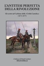 L'antitesi perfetta della rivoluzione. Gli scritti sul Carlismo della «Civiltà Cattolica» (1873-1875)