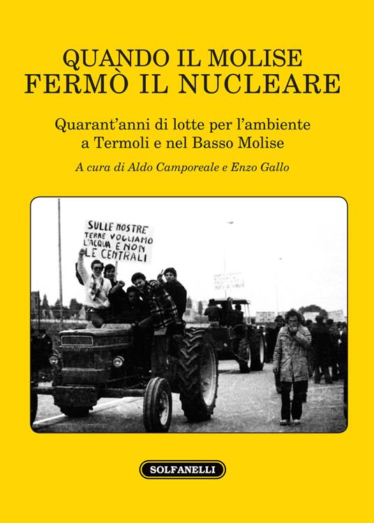 Quando il Molise fermò il nucleare. Quarant'anni di lotte per l'ambiente a Termoli e nel Basso Molise - copertina