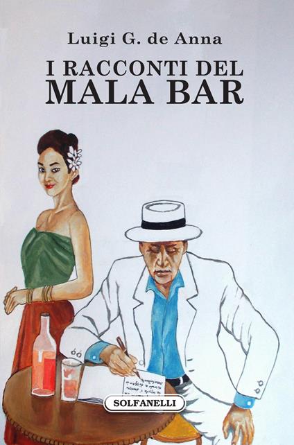 I racconti del Mala bar. Diario di un viaggiatore in Thailandia - Luigi Giuliano De Anna - copertina