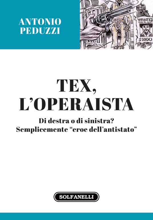 Tex l'operaista. Di destra o di sinistra? - Antonio Peduzzi - copertina