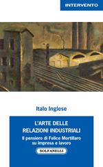 L'arte delle relazioni industriali. Il pensiero di Felice Mortillaro su impresa e lavoro