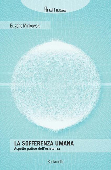 La sofferenza umana. Aspetto patico dell'esistenza - Eugène Minkowski - copertina
