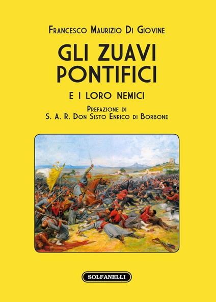 Gli zuavi pontifici e i loro nemici - Francesco Maurizio Di Giovine - copertina