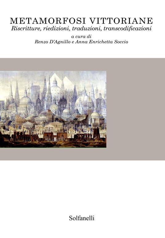 Metamorfosi vittoriane. Riscritture, riedizioni, traduzioni, transcodificazioni - copertina