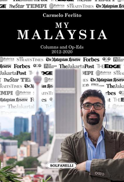 My Malaysia. Columns and Op-Eds (2012-2020) - Carmelo Ferlito - copertina
