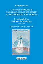 L'apostolato mariano e l'impegno sociale del gesuita p. Francesco S.M. D'Aria