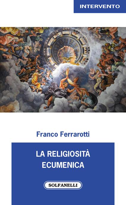 La religiosità ecumenica - Franco Ferrarotti - copertina
