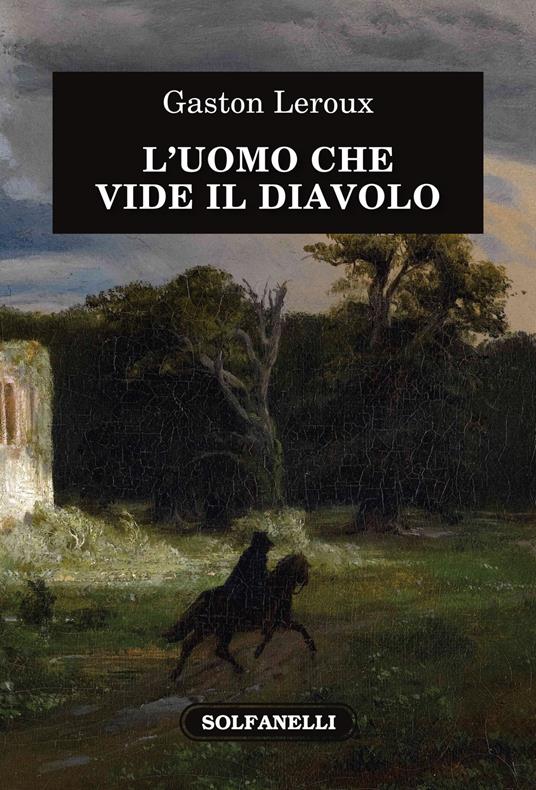 L'uomo che vide il diavolo - Gaston Leroux - copertina