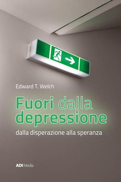 Fuori dalla depressione. Dalla disperazione alla speranza - Edward T. Welch - copertina