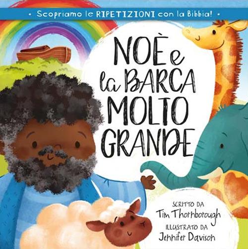 Noè e la barca molto grande. Ediz. illustrata - Tim Thornborough - copertina
