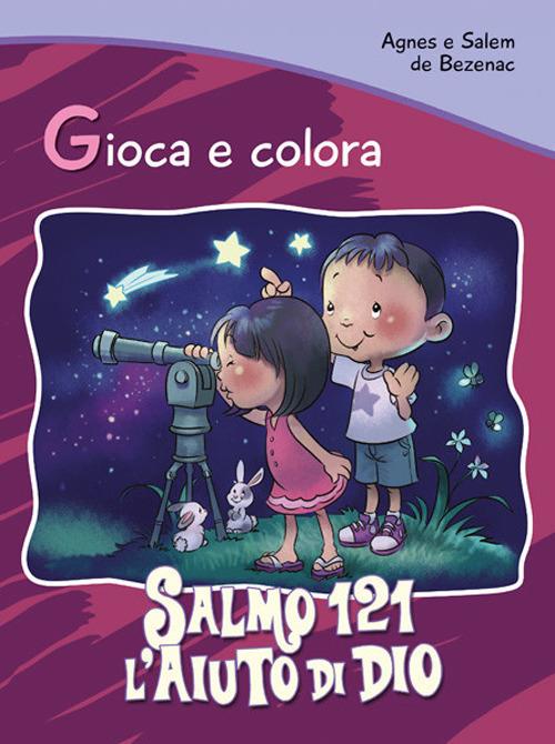 Salmo 121. L'aiuto di Dio. Gioca e colora - Agnes De Bezenac,Salem De Bezenac - copertina