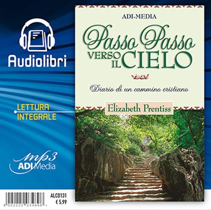 Passo passo verso il cielo. Diario di un cammino cristiano. Lettura integrale. Audiolibro - Elizabeth Prentiss - copertina
