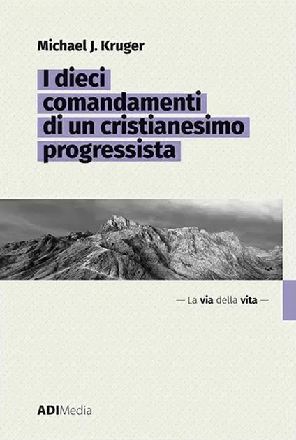 I dieci comandamenti di un cristianesimo progressista - Michael J. Kruger - copertina