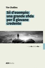 Sii d'esempio: una grande sfida per il giovane credente