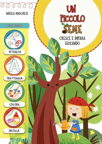 Un piccolo seme. Eserciziario - Angela Marchese - copertina
