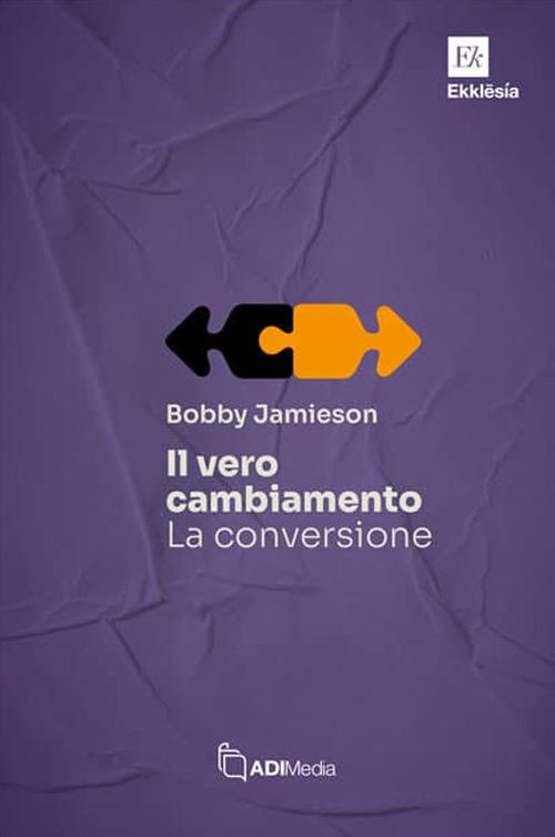 Il vero cambiamento: la conversione - Bobby Jamieson - copertina