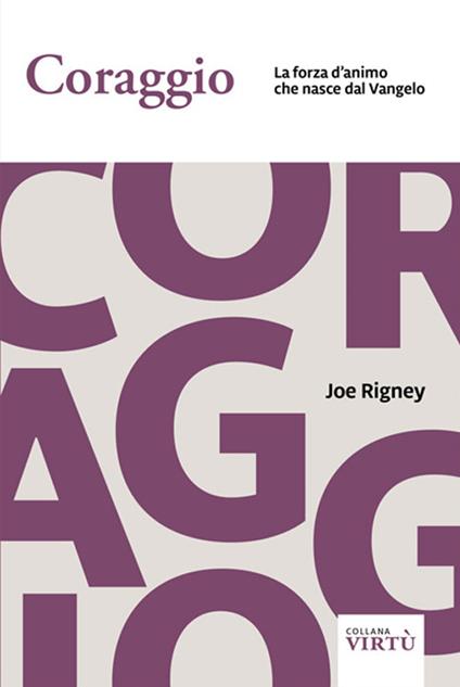 Coraggio. La forza d'animo che nasce dal Vangelo - Joe Rigney - copertina