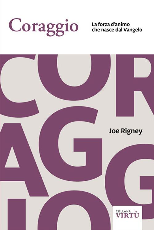 Coraggio. La forza d'animo che nasce dal Vangelo - Joe Rigney - copertina