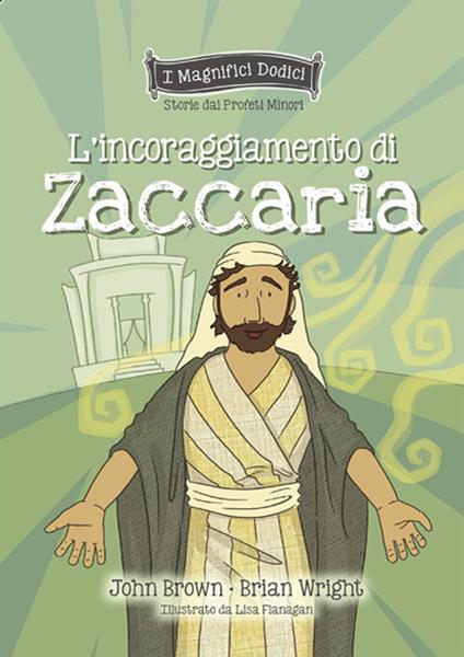 L'incoraggiamento di Zaccaria - Brian Wright,John Brown - copertina