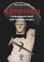 Gladiatores. Combattimenti rituali nella Sardegna nuragica