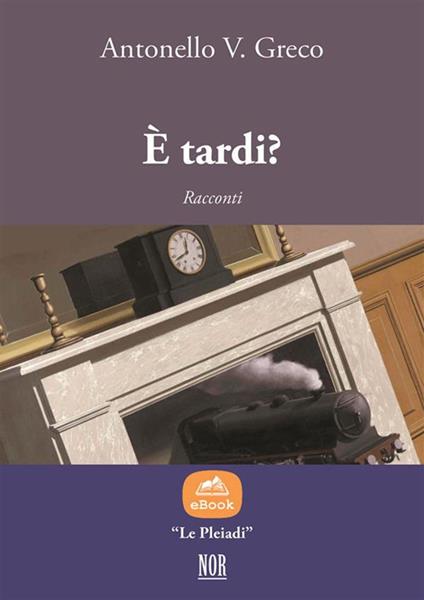 È tardi? - Antonello V. Greco - ebook