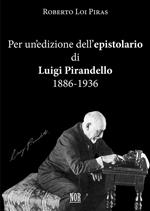 Per un'edizione dell'epistolario di Luigi Pirandello: 1886-1936