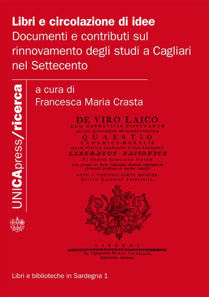 Libri e circolazione di idee. Documenti e contributi sul rinnovamento degli studi a Cagliari nel Settecento - Francesca Maria Crasta - copertina
