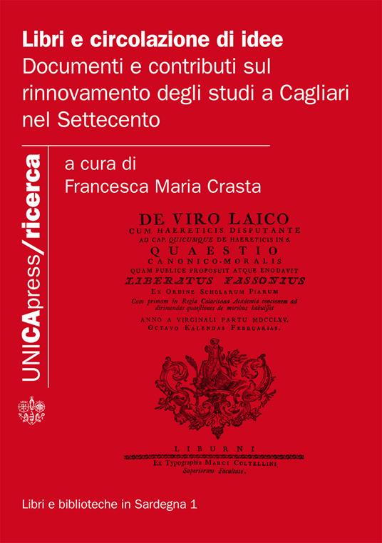 Libri e circolazione di idee. Documenti e contributi sul rinnovamento degli studi a Cagliari nel Settecento - Francesca Maria Crasta - copertina