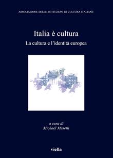 Italia è cultura. La cultura e l'identità europea