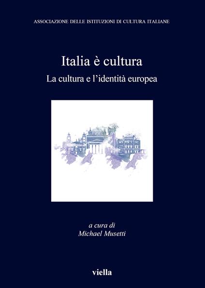Italia è cultura. La cultura e l'identità europea - copertina