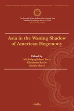 Asia maior (2017). Vol. 28: Asia in the waning shadow of American hegemony.
