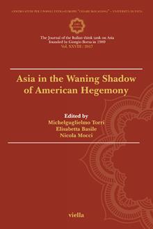 Asia maior (2017). Vol. 28: Asia in the waning shadow of American hegemony