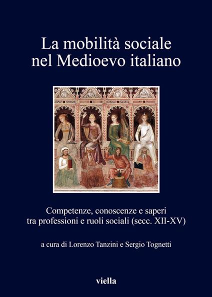 La mobilità sociale nel Medioevo italiano. Vol. 1 - Lorenzo Tanzini,Sergio Tognetti - ebook