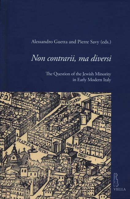 Non contrarii, ma diversi. The question of the jewish minority in early modern Italy - copertina