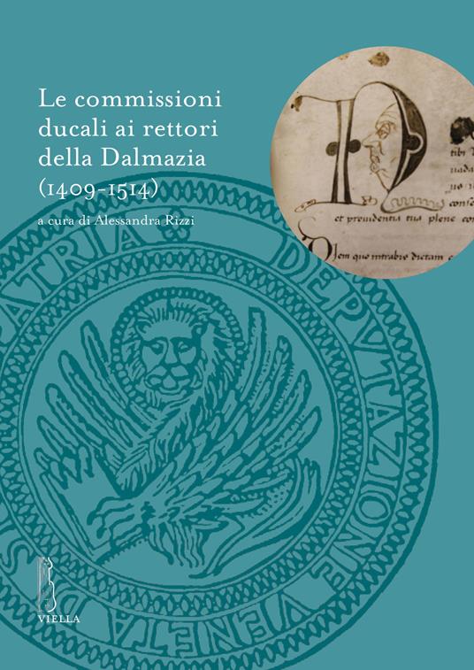 Le commissioni ducali ai rettori della Dalmazia (1409-1514) - copertina