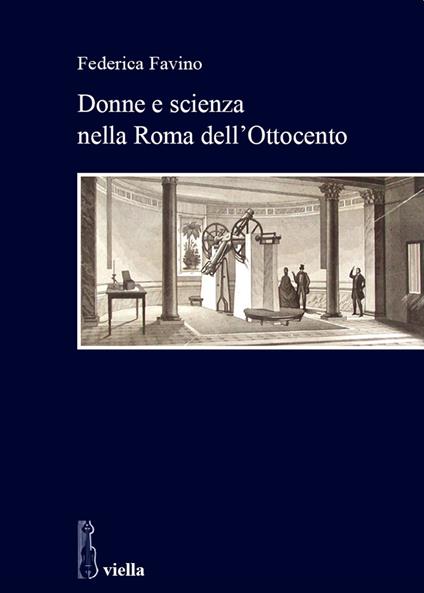 Donne e scienza nella Roma dell'800 - Federica Favino - copertina